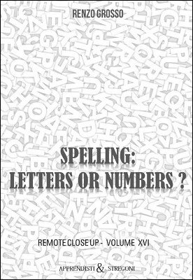 Renzo Grosso - Spelling: Letters or Numbers?
