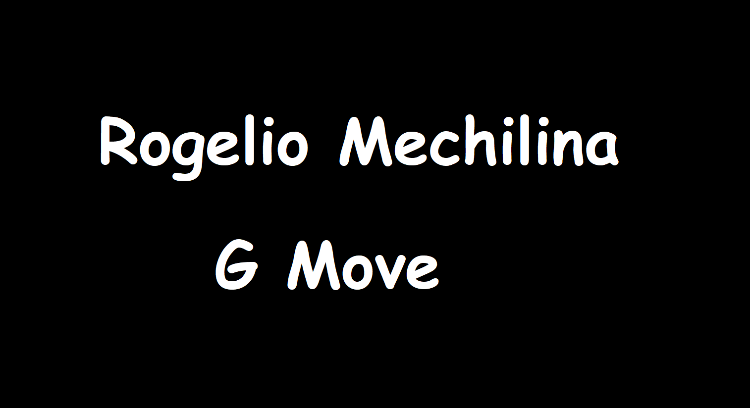 Rogelio Mechilina - G Move