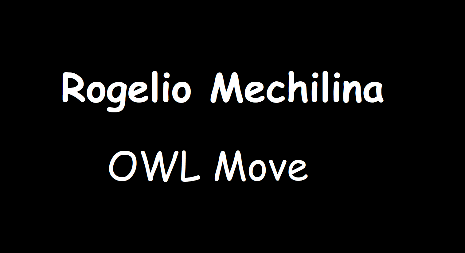 Rogelio Mechilina - OWL Move