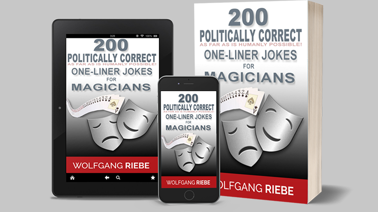 Wolfgang Riebe - 200 POLITICALLY CORRECT One-Liner Jokes for Magicians