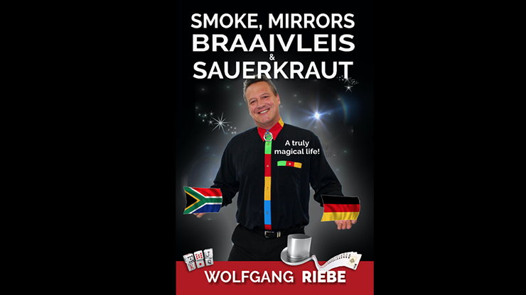 Wolfgang Riebe - Smoke, Mirrors, Braaivleis & Sauerkraut