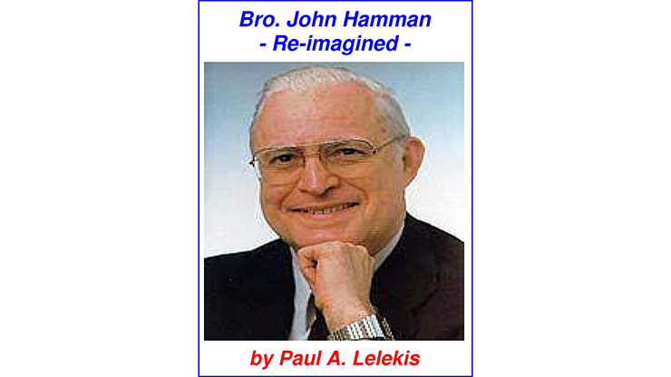 Paul A. Lelekis - Bro. John Hamman Re-Imagined
