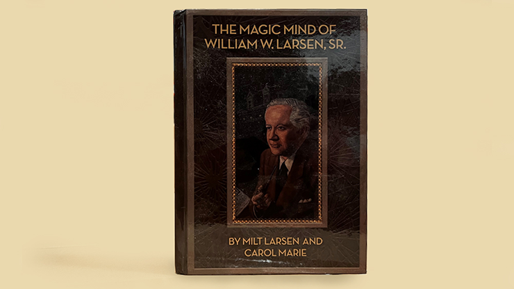 Pre-Sale: William Larson - The Magic Mind of William W. Larsen HARD BOUND