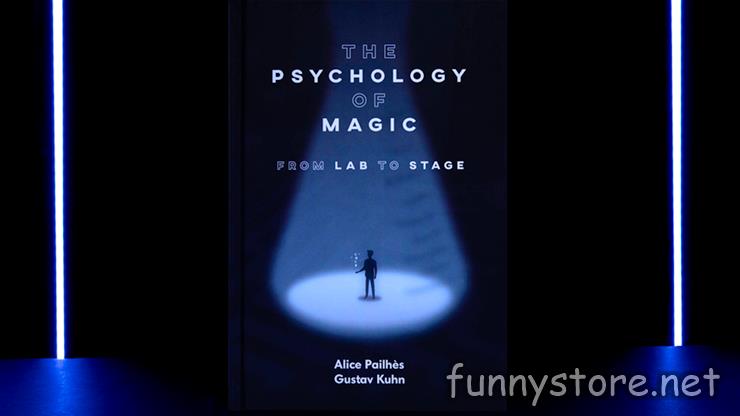 Gustav Kuhn and Alice Pailhes - The Psychology of Magic: From Lab to Stage