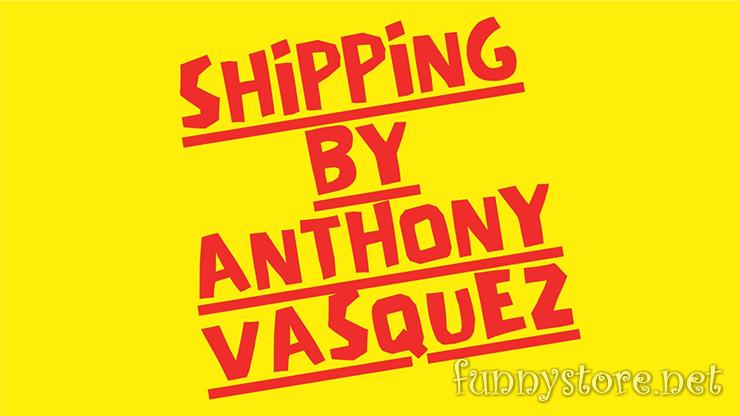 Anthony Vasquez - Shipping