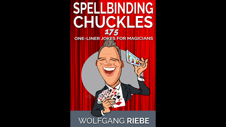 (image for) Wolfgang Riebe - Spellbinding Chuckles: 175 One-Liner Jokes for Magicians