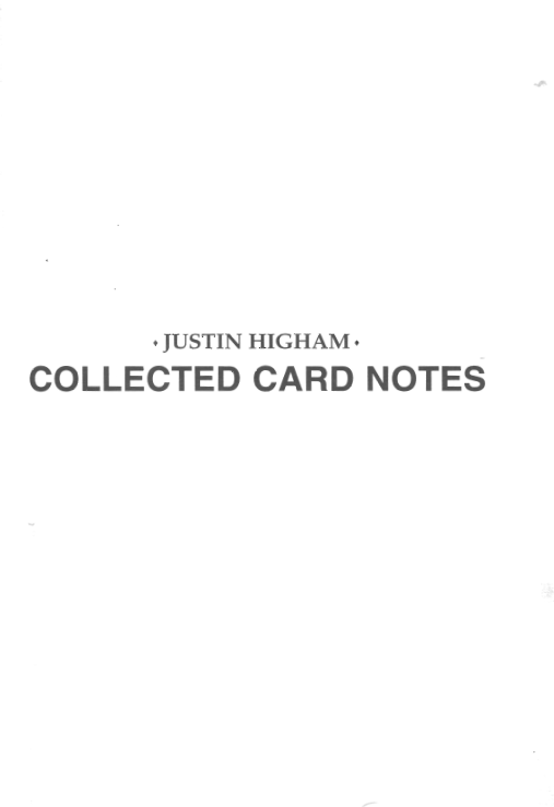 Justin Higham - Collected Card Notes