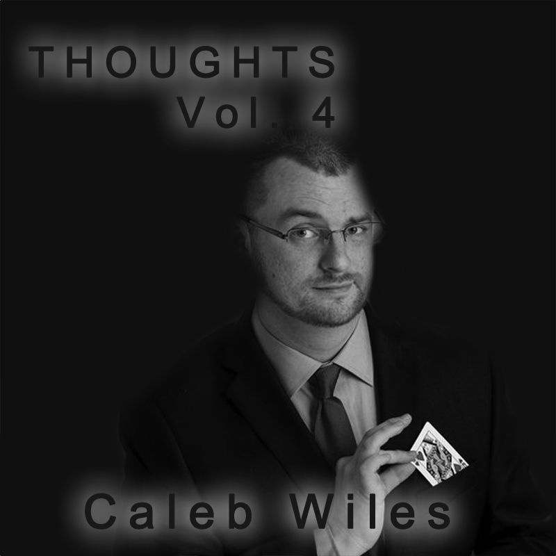 Caleb Wiles - Thoughts Vol 4