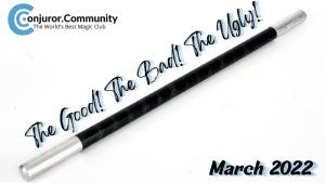 Conjuror Community Club - The Good The Bad & The Ugly (March 2022)