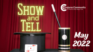Conjuror Community Club - Show & Tell