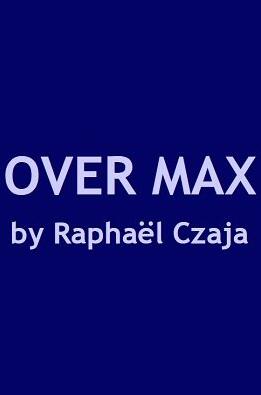 Raphaël Czaja - Over Max