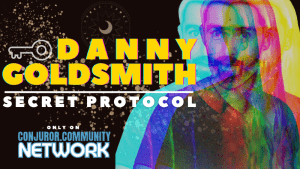 Conjuror Community Club - Danny Goldsmith Secret Protocol