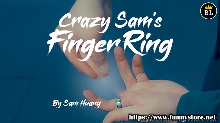 Sam Huang - Crazy Sam's Finger Ring (Hanson Chien Presents)