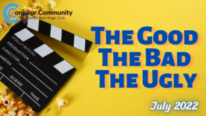 Conjuror Community Club - The Good The Bad & The Ugly (July 2022)