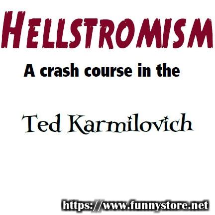 Ted Karmilovich - Hellstromism: A Crash Course In The Hidden Object Test