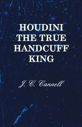 (image for) J.C. Cannell - Houdini the True Handcuff King