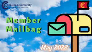 Conjuror Community Club - Member Mailbag