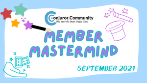 Conjuror Community Club - Member Mastermind (September 2021)