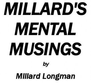 (image for) Millard Longman - Millard's Mental Musings