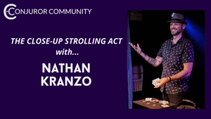 Conjuror Community Club - Nathan Kranzo The Close-up Strolling Act