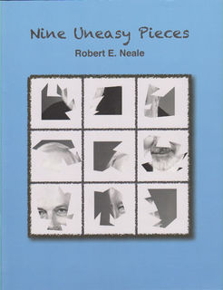 Robert E. Neale - Nine Uneasy Pieces