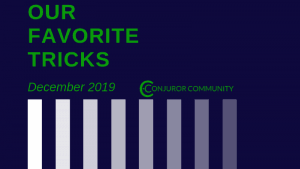 (image for) Conjuror Community Club - Our Favorite Tricks (December 2019)