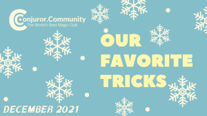 Conjuror Community Club - Our Favorite Tricks (December 2021)