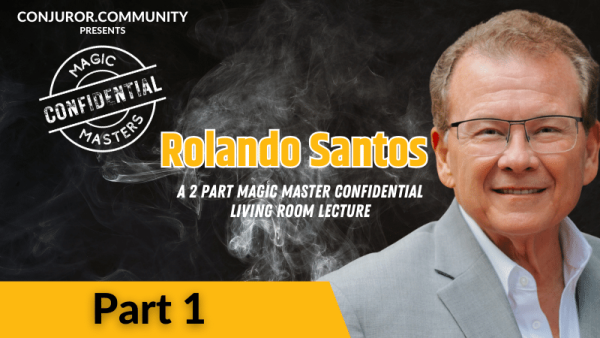 (image for) Conjuror Community Club - Magic Masters Confidential: Rolando Santos Living Room Lecture Part 1 of 2