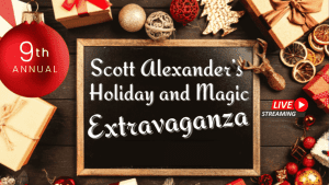 Conjuror Community Club - Scott Alexander's 9th Annual Holiday & Magic Extravaganza
