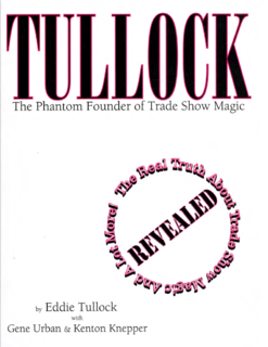 Eddie Tullock - The Phantom Founder Of Trade Show Magic