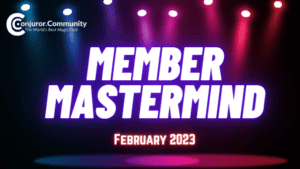 Conjuror Community Club - Member Mastermind (February 2023)