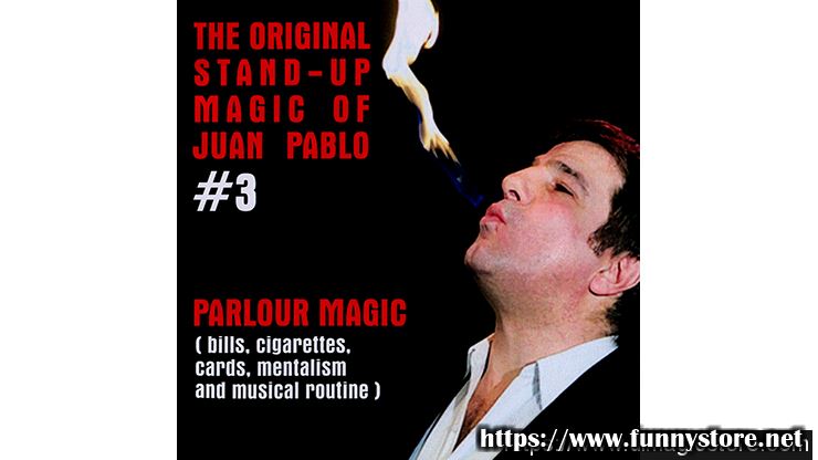 Juan Pablo - The Original Stand-Up Magic Of Juan Pablo Volume 3