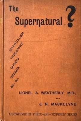 (image for) Lionel A. Weatherly & John Nevil Maskelyne - The Supernatural?