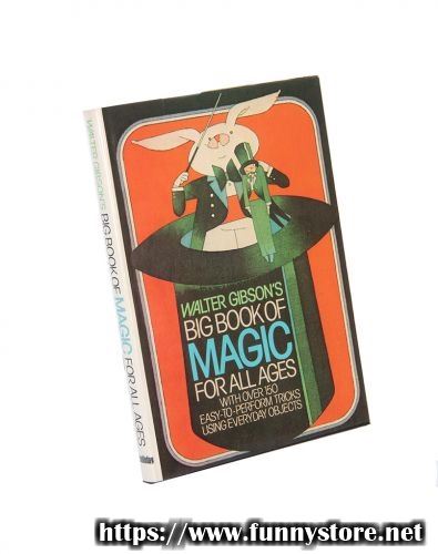 Walter B. Gibson - Big book of magic for all ages