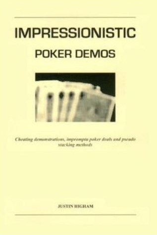 Justin Higham - Impressionistic Poker Demos