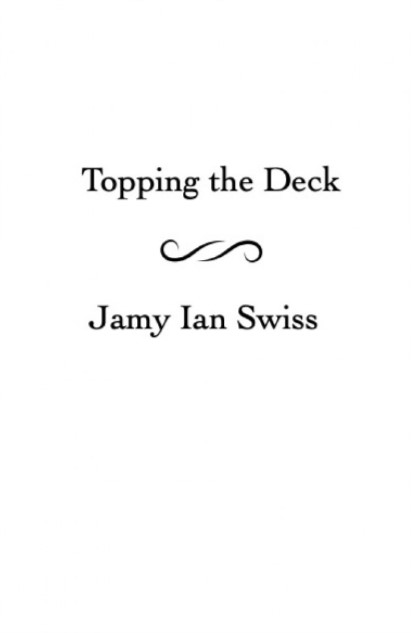 Jamy Ian Swiss - Topping the Deck: The Perfect Move