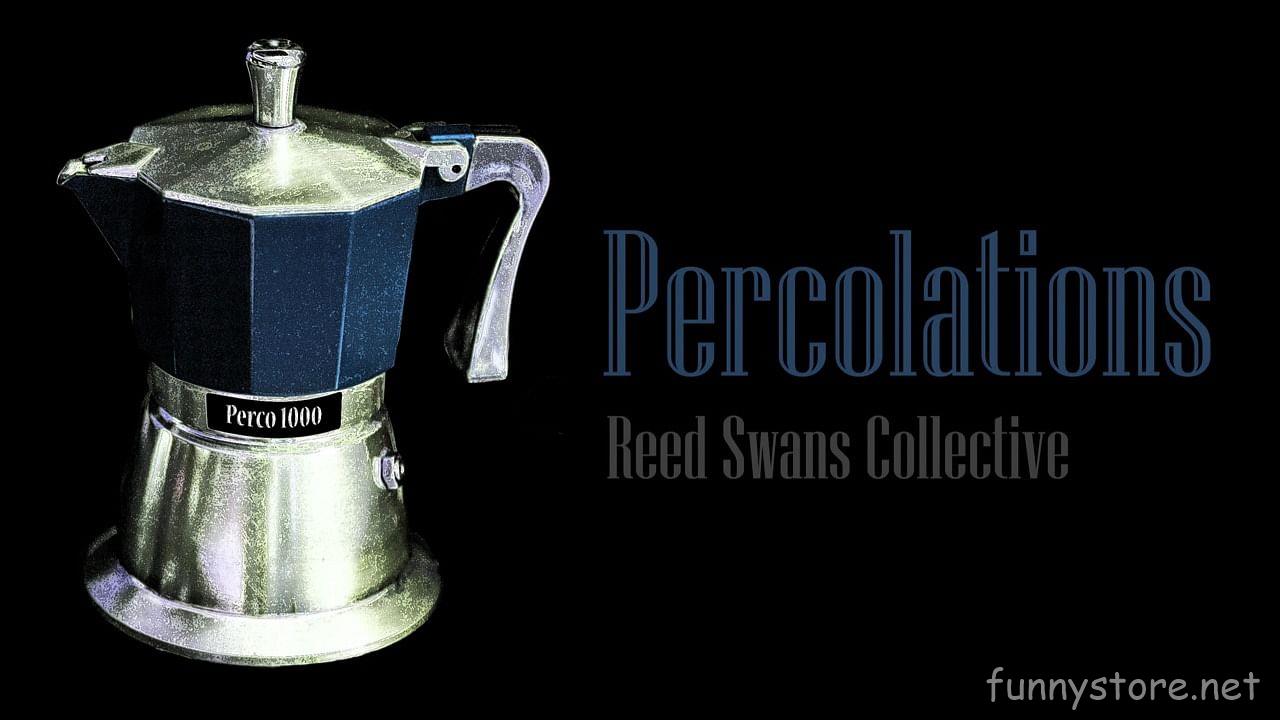 Reed Swans - Percolations