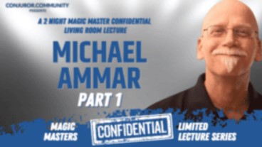 CCC - Magic Masters Confidential - Michael Ammar Living Room Lecture Part 1 (June 2023)