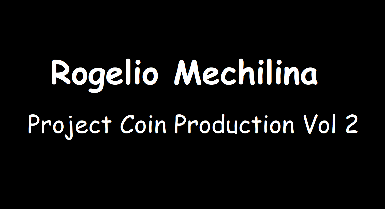 Rogelio Mechilina - Project Coin Production Vol 2