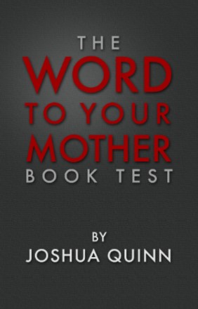 (image for) Joshua Quinn - Word to your Mother Booktest