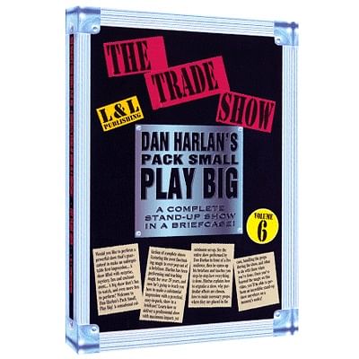(image for) Dan Harlan - Pack Small Play Big Vol 6 - The Trade Show