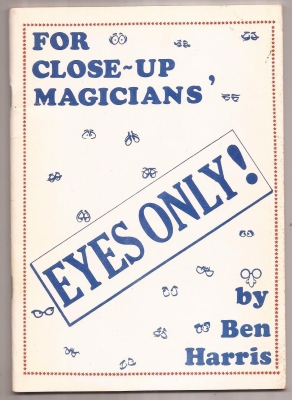 Ben Harris - For Close-Up Magicians' Eyes Only