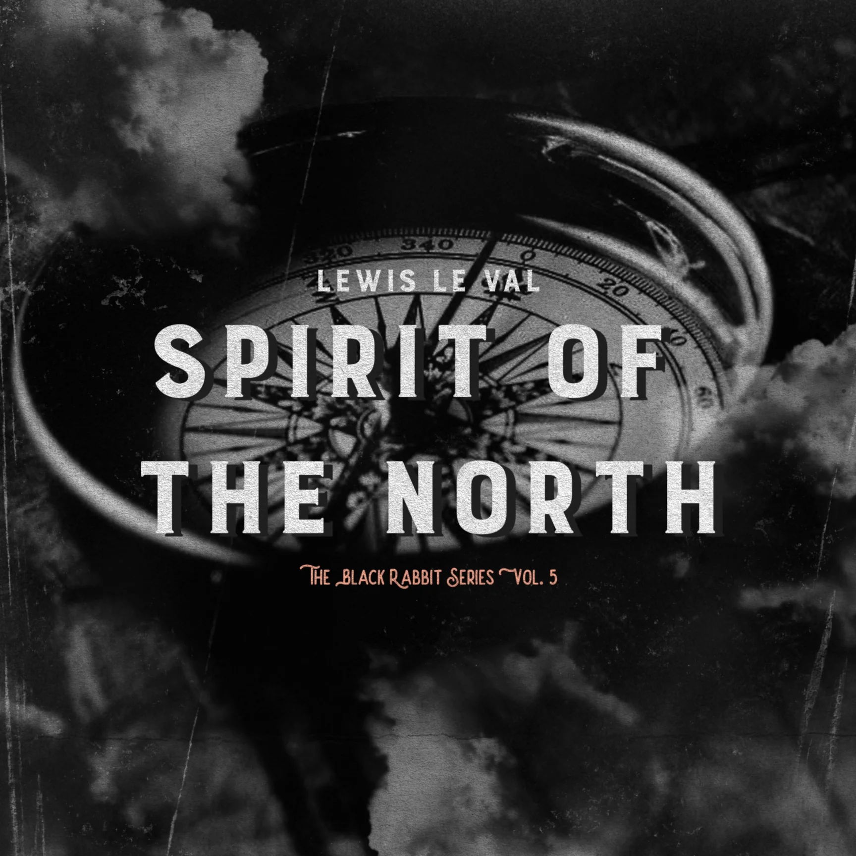 Lewis Le Val - Black Rabbit Vol. 5 - The Spirit of The North