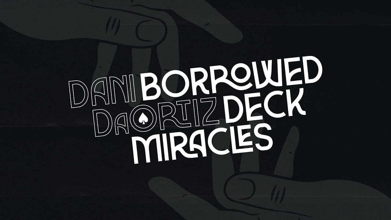 Dani DaOrtiz - Borrowed Deck Miracles