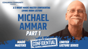 CCC - Magic Masters Confidential: Michael Ammar Part 1