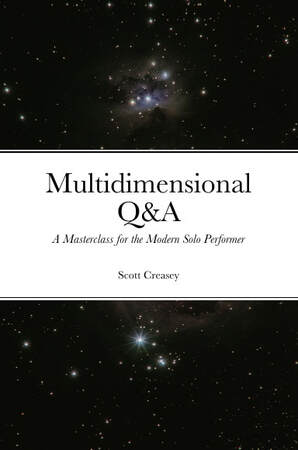 Scott Creasey - Multidimensional Q&A a Masterclass for the Modern Solo Performer