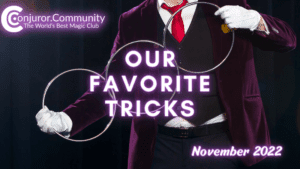 Conjuror Community Club - Our Favorite Tricks (November 2022)