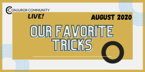 (image for) Conjuror Community Club - Our Favorite Tricks (August 2020)