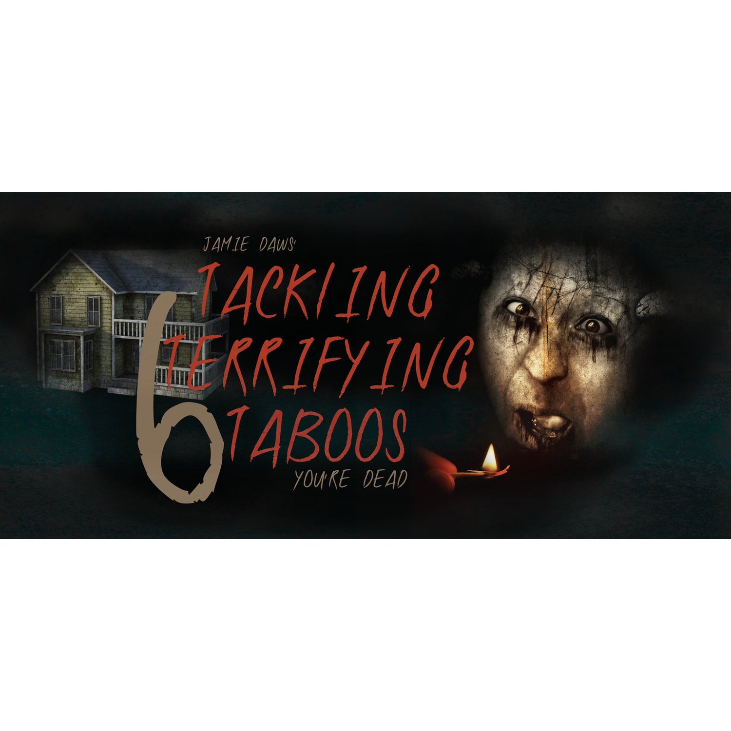 Jamie Daws - Tackling Terrifying Taboos 6