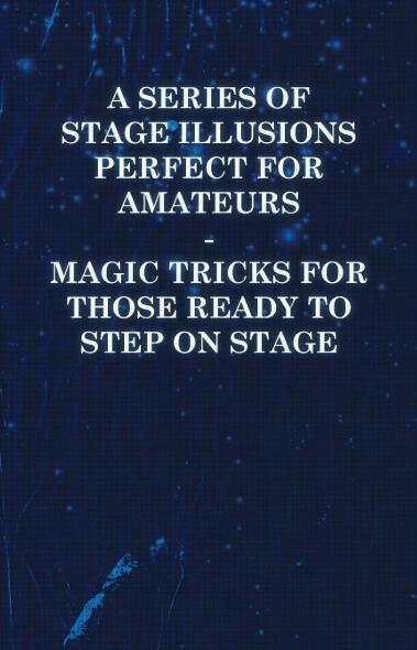 A Series of Stage Illusions Perfect for Amateurs